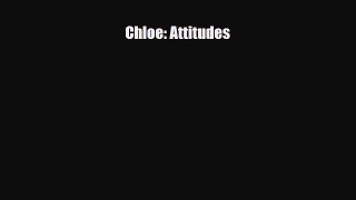 [PDF Download] Chloe: Attitudes [PDF] Online