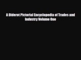 [PDF Download] A Diderot Pictorial Encyclopedia of Trades and Industry Volume One [Download]