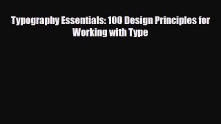 [PDF Download] Typography Essentials: 100 Design Principles for Working with Type [PDF] Full