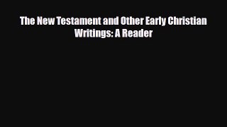 [PDF Download] The New Testament and Other Early Christian Writings: A Reader [PDF] Full Ebook
