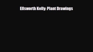 [PDF Download] Ellsworth Kelly: Plant Drawings [Read] Full Ebook