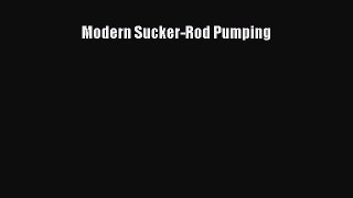 [PDF Download] Modern Sucker-Rod Pumping [Read] Online