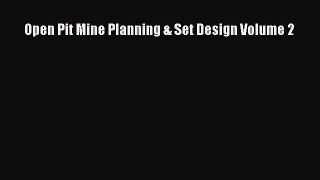 [PDF Download] Open Pit Mine Planning & Set Design Volume 2 [PDF] Full Ebook