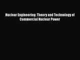 [PDF Download] Nuclear Engineering: Theory and Technology of Commercial Nuclear Power [PDF]