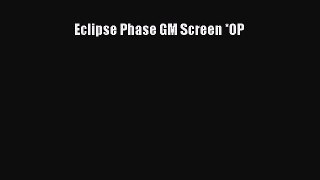 [PDF Download] Eclipse Phase GM Screen *OP [Download] Full Ebook