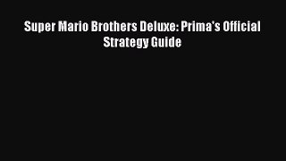 [PDF Download] Super Mario Brothers Deluxe: Prima's Official Strategy Guide [Read] Full Ebook