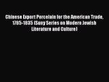 Chinese Export Porcelain for the American Trade 1785-1835 (Suny Series on Modern Jewish Literature