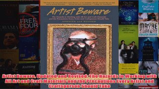 Download PDF  Artist Beware Updated and Revised The Hazards in Working with All Art and Craft Materials FULL FREE