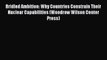 [PDF Download] Bridled Ambition: Why Countries Constrain Their Nuclear Capabilities (Woodrow