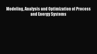 [PDF Download] Modeling Analysis and Optimization of Process and Energy Systems [Download]