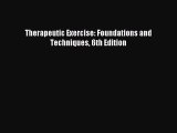 (PDF Download) Therapeutic Exercise: Foundations and Techniques 6th Edition Download