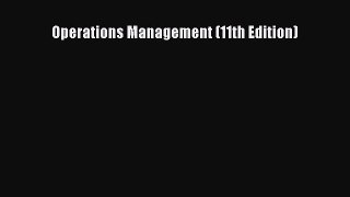 (PDF Download) Operations Management (11th Edition) Read Online