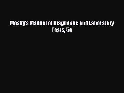 (PDF Download) Mosby's Manual of Diagnostic and Laboratory Tests 5e PDF