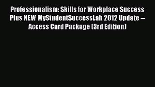 Professionalism: Skills for Workplace Success Plus NEW MyStudentSuccessLab 2012 Update -- Access