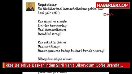 Rize Belediye Başkanı'ndan Şiirli Yanıt Bilseydum Göğe Branda Gererdum Ek Fotoğraf