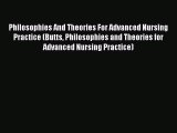 (PDF Download) Philosophies And Theories For Advanced Nursing Practice (Butts Philosophies