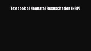 (PDF Download) Textbook of Neonatal Resuscitation (NRP) Download