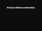 (PDF Download) Nursing for Wellness in Older Adults PDF