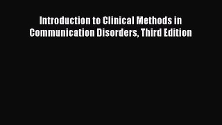 (PDF Download) Introduction to Clinical Methods in Communication Disorders Third Edition PDF