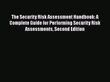 The Security Risk Assessment Handbook: A Complete Guide for Performing Security Risk Assessments