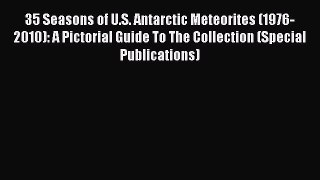 [PDF Download] 35 Seasons of U.S. Antarctic Meteorites (1976-2010): A Pictorial Guide To The