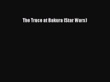 [PDF Download] The Truce at Bakura (Star Wars) [Download] Online