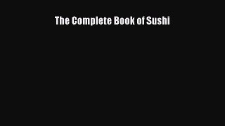 The Complete Book of Sushi  Free Books