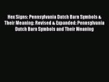 Hex Signs: Pennsylvania Dutch Barn Symbols & Their Meaning: Revised & Expanded: Pennsylvania