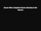 [PDF Download] Doctor Who: Complete Series (Destiny of the Doctor) [Read] Full Ebook
