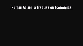 Human Action: a Treatise on Economics  Free Books