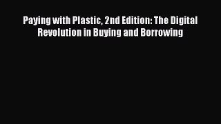 Paying with Plastic 2nd Edition: The Digital Revolution in Buying and Borrowing  Free Books