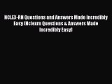(PDF Download) NCLEX-RN Questions and Answers Made Incredibly Easy (Nclexrn Questions & Answers