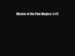 [PDF Download] Master of the Five Magics: (#1) [Read] Full Ebook