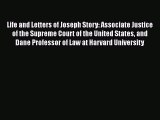 Life and Letters of Joseph Story: Associate Justice of the Supreme Court of the United States