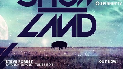 Steve Forest - Tatanka (Swanky Tunes Edit)