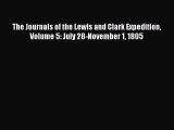 [PDF Download] The Journals of the Lewis and Clark Expedition Volume 5: July 28-November 1