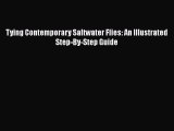 [PDF Download] Tying Contemporary Saltwater Flies: An Illustrated Step-By-Step Guide [Download]