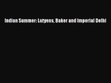 (PDF Download) Indian Summer: Lutyens Baker and Imperial Delhi PDF
