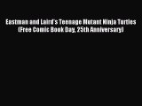 (PDF Download) Eastman and Laird's Teenage Mutant Ninja Turtles (Free Comic Book Day 25th Anniversary)