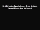 (PDF Download) First Aid for the Basic Sciences: Organ Systems Second Edition (First Aid Series)