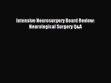 (PDF Download) Intensive Neurosurgery Board Review: Neurological Surgery Q&A Read Online