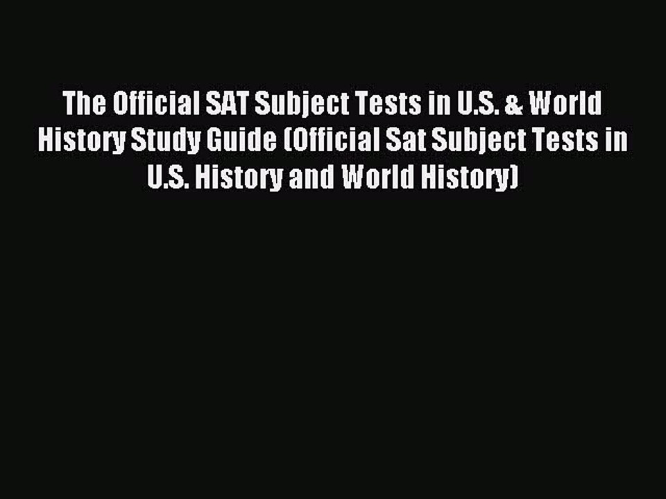 (PDF Download) The Official SAT Subject Tests in U.S. & World History Study Guide (Official