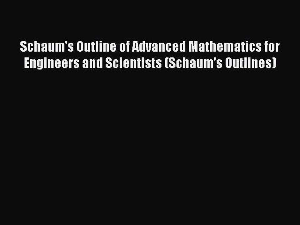 (PDF Download) Schaum's Outline of Advanced Mathematics for Engineers and Scientists (Schaum's
