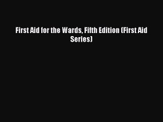 (PDF Download) First Aid for the Wards Fifth Edition (First Aid Series) PDF