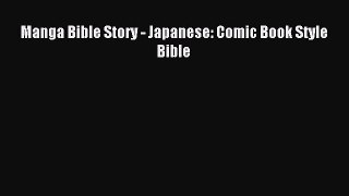 (PDF Download) Manga Bible Story - Japanese: Comic Book Style Bible Read Online