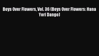 (PDF Download) Boys Over Flowers Vol. 36 (Boys Over Flowers: Hana Yori Dango) PDF