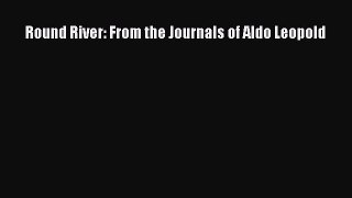 [PDF Download] Round River: From the Journals of Aldo Leopold [PDF] Online