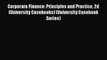 Corporate Finance: Principles and Practice 2d (University Casebooks) (University Casebook Series)