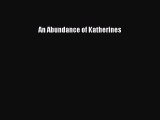 (PDF Download) An Abundance of Katherines PDF