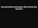 [PDF Download] Electronic Musical Instruments: What They Do How They Work [Read] Online